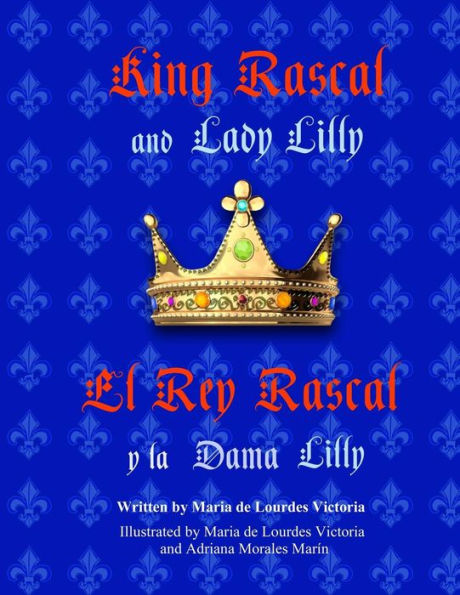 King Rascal and Lady Lilly / El Rey Rascal y la Dama Lilly: Bilingual english/spanish edition