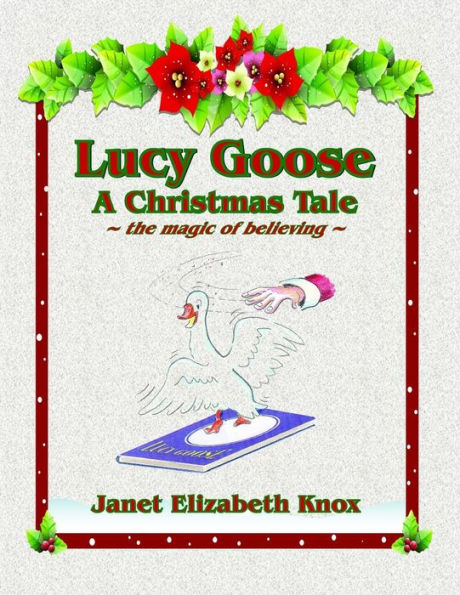 Lucy Goose ~ A Christmas Tale ~: The magic of believing