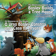 Title: Bosley Builds a Tree House (O Urso Bosley Constroi uma Casa na Arvore): A Dual Language Book in Portuguese and English, Author: Ozzy Esha