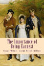 The Importance of Being Earnest: Large Print Edition