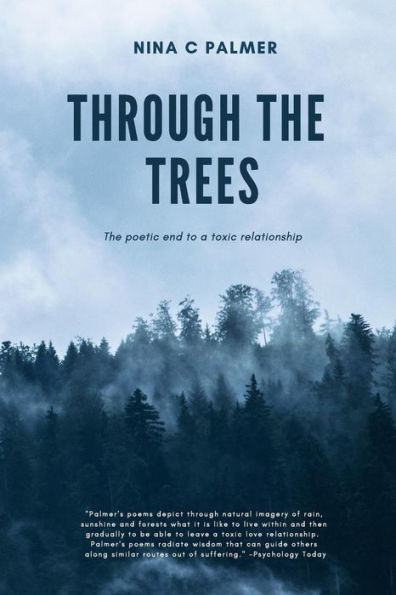 Through the Trees: The poetic end to a toxic relationship