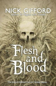 Title: Flesh and Blood, Author: Nick Gifford