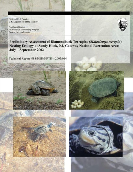 Preliminary Assessment of Diamondback Terrapins (Malaclemys terrapin) Nesting Ecology at Sandy Hook, NJ, Gateway National Recreation Area: July ? September 2002