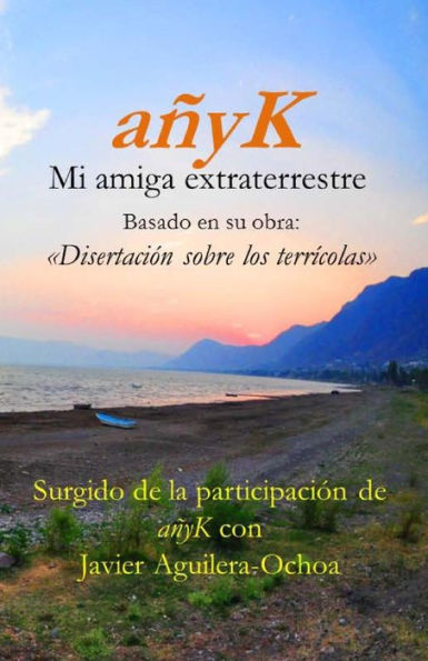 anyK, mi amiga extraterrestre III: Disertación sobre los terrícolas