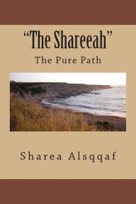 Title: The Shareeah: The Pure path, Author: Sharea a Alsqqaf