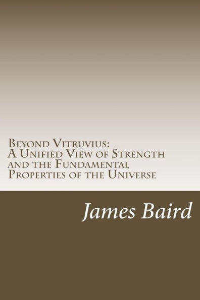 Beyond Vitruvius: A Unified View of Strength and the Fundamental Properties of the Universe