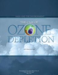 Title: NASA and the Environment: The Case of Ozone Depletion, Author: W Henry Lambright