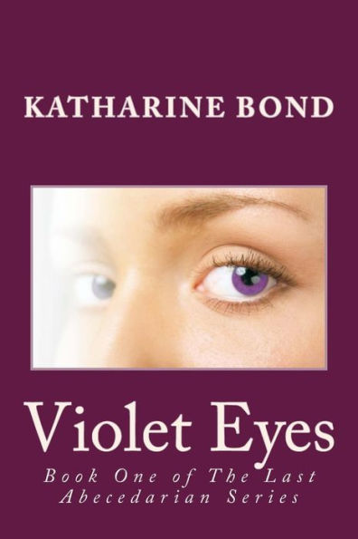 Violet Eyes: Book One of The Last Abecedarian Series