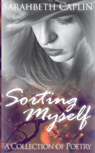 Sorting Myself: A collection of poetry