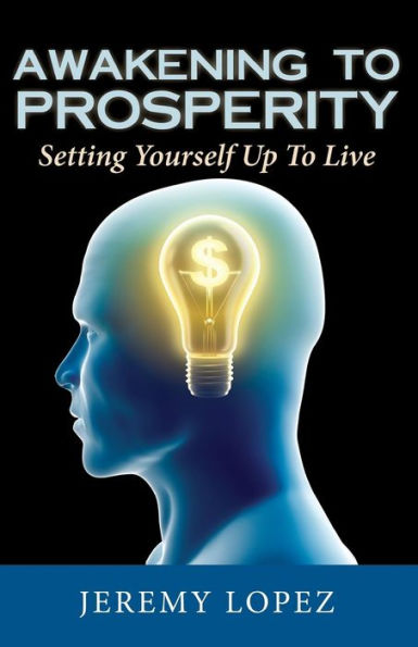 Awakening To Prosperity: Setting Yourself Up To Live