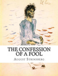 Title: The Confession of a Fool, Author: August Strindberg