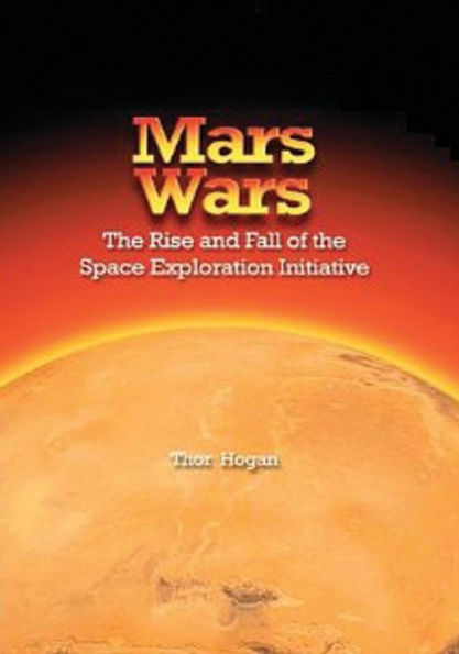 Mars Wars: the Rise and Fall of Space Exploration Initiative