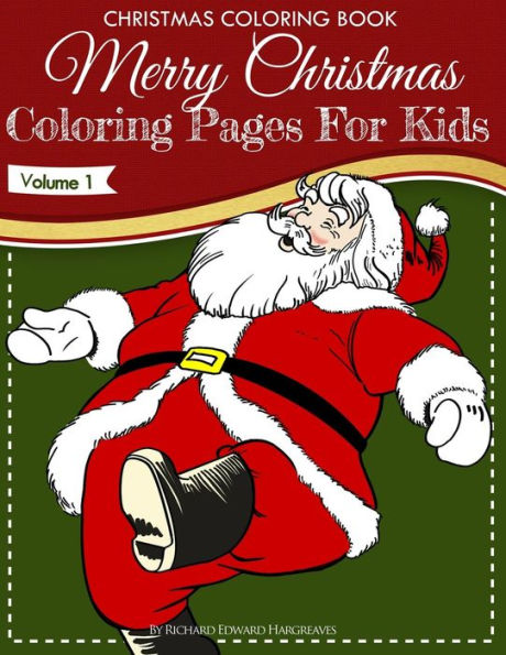 Christmas Coloring Book - Merry Christmas Coloring Pages For Kids - Volume 1