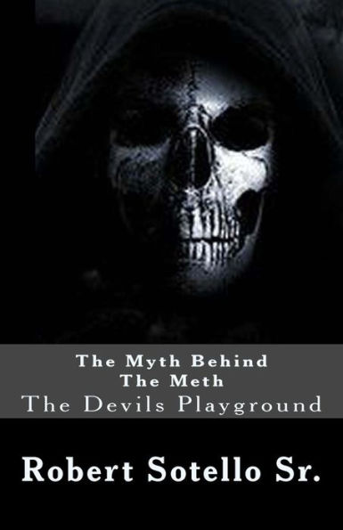 The Myth Behind The Meth: The Devils Playground