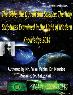 The Bible The Quran And Science The Holy Scriptures Examined In The Light Of Modern Knowledge 2014paperback - 