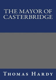 Title: The Mayor of Casterbridge, Author: Thomas Hardy