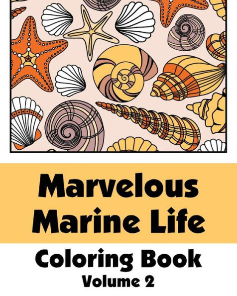 Marvelous Marine Life Coloring Book, Volume 2
