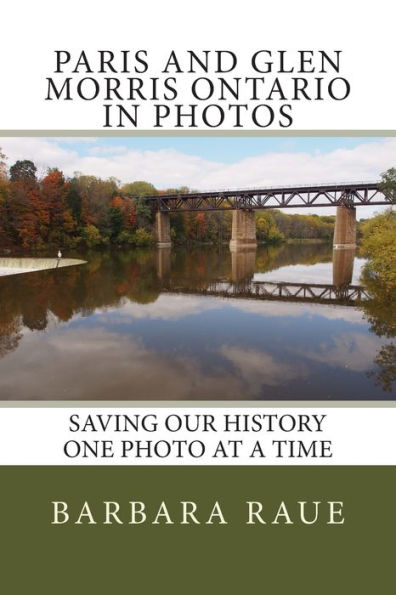 Paris and Glen Morris Ontario in Photos: Saving Our History One Photo at a Time