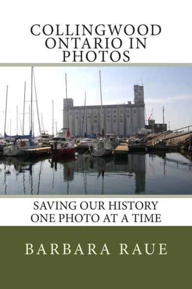 Collingwood Ontario in Photos: Saving Our History One Photo at a Time