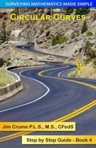 Title: Circular Curves: Step by Step Guide, Author: Jim Crume