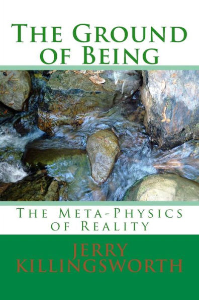 The Ground of Being: The Meta-Physics of Reality