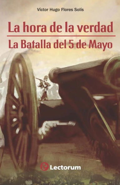 La hora de verdad: batalla del 5 mayo