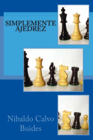 Title: Simplemente Ajedrez, Author: Nibaldo Calvo Buides