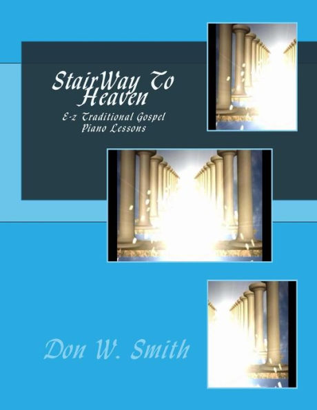 StairWay To Heaven: E-z Traditional Gospel Piano Lessons