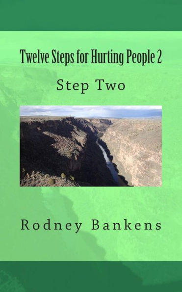 Twelve Steps for Hurting People 2: Step Two