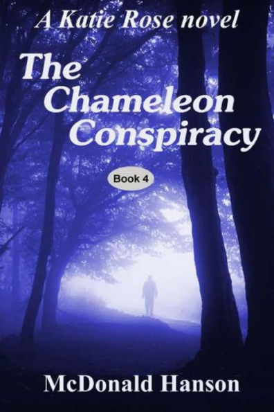 The Chameleon Conspiracy: A Katie Rose novel
