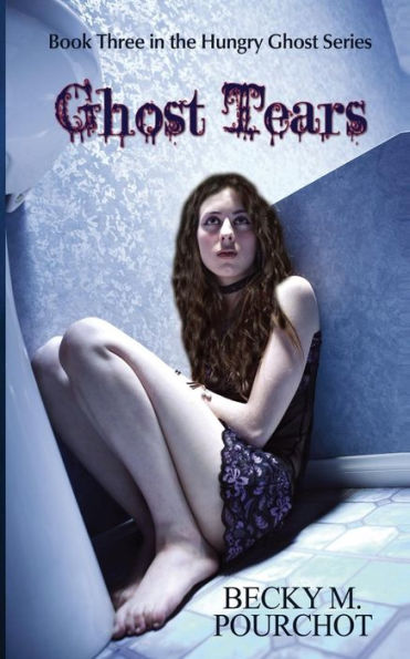 Ghost Tears: The Hungry Ghost Series Book 3