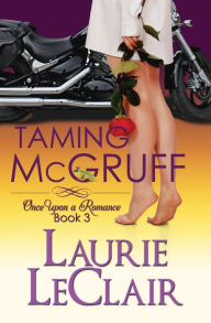 Title: Taming McGruff, Book 3: Once Upon A Romance, Book 3, Author: Laurie LeClair