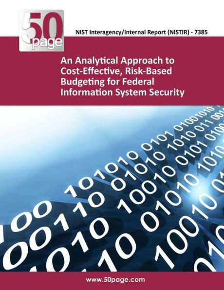 An Analytical Approach to Cost-Effective, Risk-Based Budgeting for Federal Information System Security