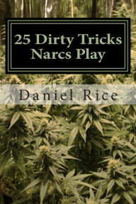 Title: 25 Dirty Tricks Narcs Play: How do real-life narcs work? Read and find out!, Author: Daniel Rice