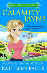 Title: Calamity Jayne: Calamity Jayne Mysteries book #1, Author: Kathleen Bacus