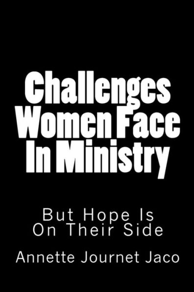 Challenges Women Face In Ministry: But Hope Is On Their Side