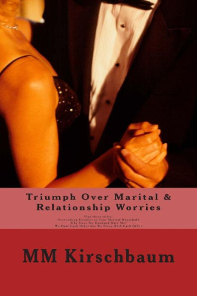 Triumph Over Marital & Relationship Worries
