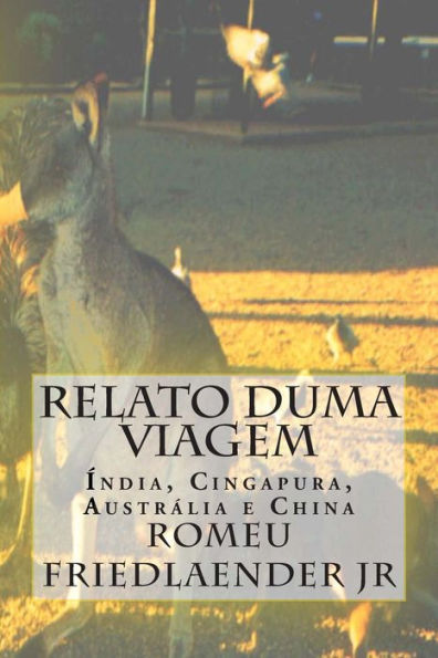 Relato duma Viagem: Índia, Cingapura, Austrália e China