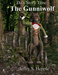 Title: Da's Story Time: The Gunniwolf - Large Print, Big Book, Author: Jeffry S Hepple
