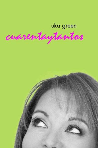 Uka Green: Cuarentaytantos