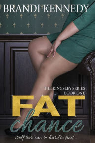 Title: Fat Chance, Author: Brandi Kennedy