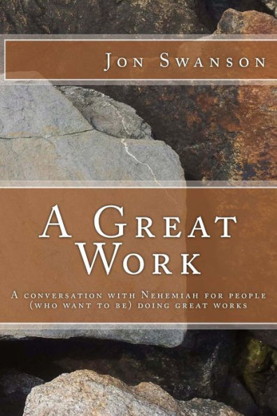 A Great Work: A conversation with Nehemiah for people (who want to be) doing great works.