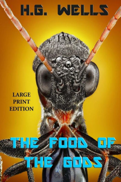 The Food of the Gods - Large Print Edition