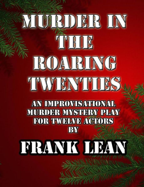 Murder in the Roaring Twenties: An Improvisational Murder Mystery Play