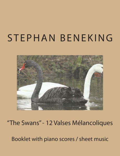 Beneking: Booklet with piano scores of "The Swans" - 12 Valses Melancoliques: Beneking: Booklet with piano scores of "The Swans" - 12 Valses Melancoliques