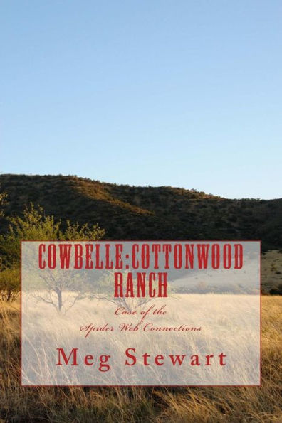 Cowbelle: Cottonwood Ranch: Case of the Spider Web Connections