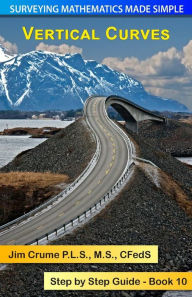 Title: Vertical Curves: Step by Step Guide, Author: Jim Crume