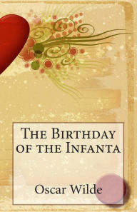 Title: The Birthday of the Infanta, Author: Oscar Wilde