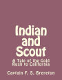 Indian and Scout: A Tale of the Gold Rush to California