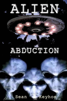 Alien Abduction by Sean Keyhoe, Paperback | Barnes & Noble®